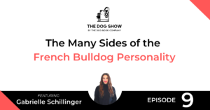 The Many Sides of the French Bulldog Personality with Gabrielle Schillinger