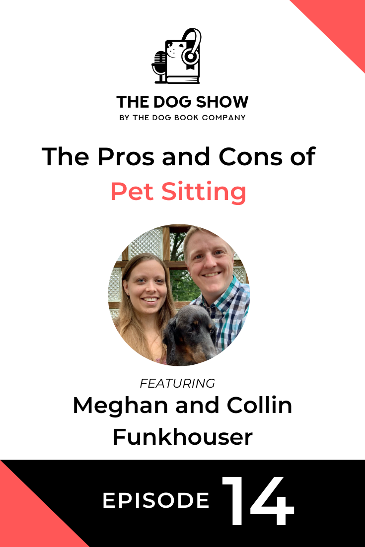 The Pros and Cons of Pet Sitting with Meghan and Collin Funkhouser (Episode 14)