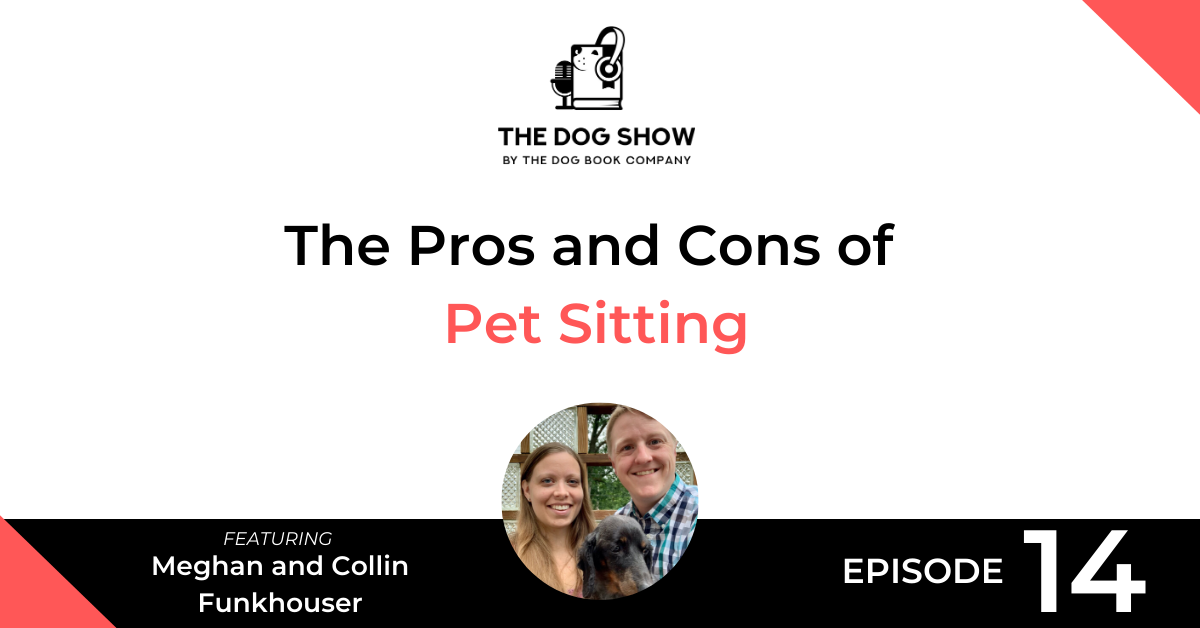 The Pros and Cons of Pet Sitting with Meghan and Collin Funkhouser