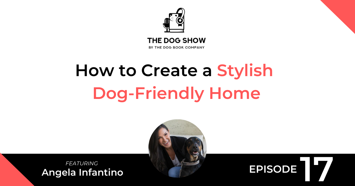 How to Create a Stylish Dog-Friendly Home with Angela Infantino - Website_Facebook