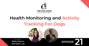The Benefits of Health Monitoring and Activity Tracking For Dogs with Betty Stearns and Scott Lyle - Website_Facebook