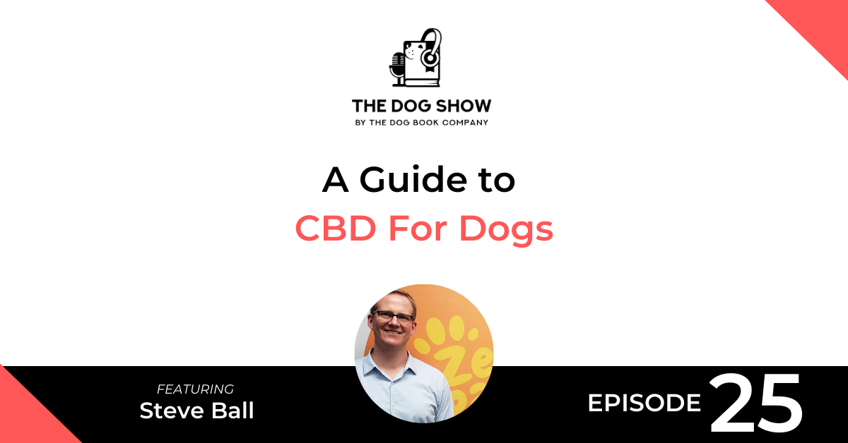 A Guide to CBD For Dogs with Steve Ball
