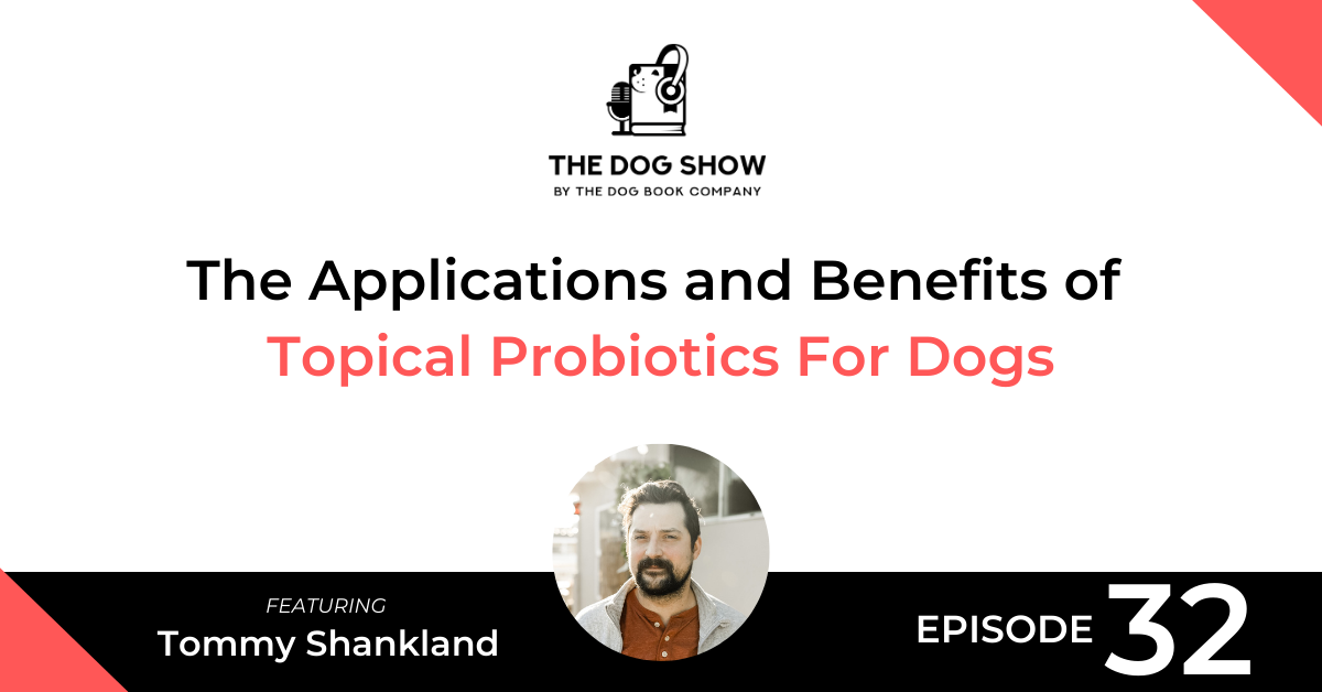 The Applications and Benefits of Topical Probiotics For Dogs - Website_Facebook
