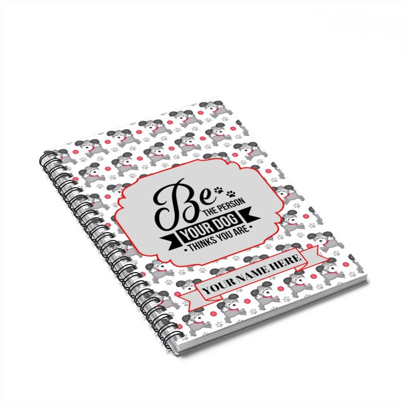 Personalized Be The Person Your Dog Thinks You Are Spiral Notebook - Ruled Line